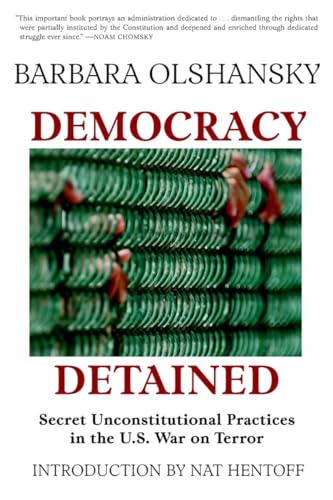 Democracy Detained Secret Unconstitutional Practices in the U.S. War on Terror [Paperback]