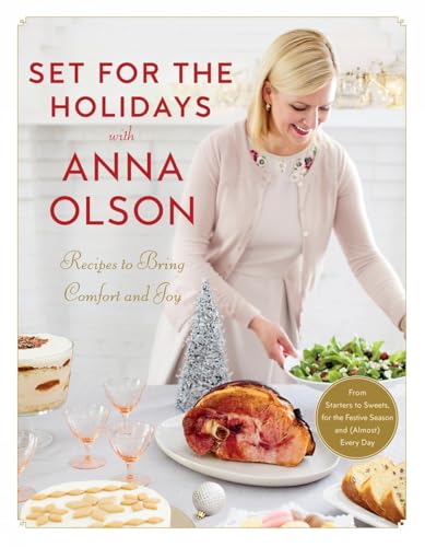 Set for the Holidays with Anna Olson Recipes to Bring Comfort and Joy From Sta [Hardcover]