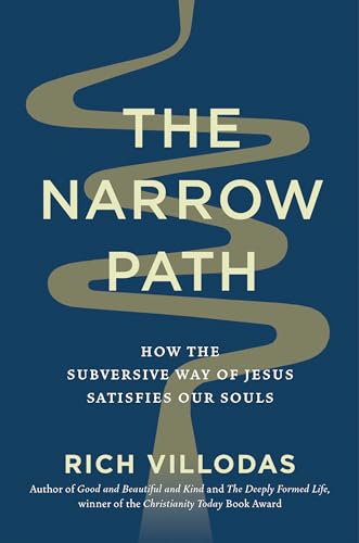 The Narrow Path How the Subversive Way of Jesus Satisfies Our Souls [Hardcover]