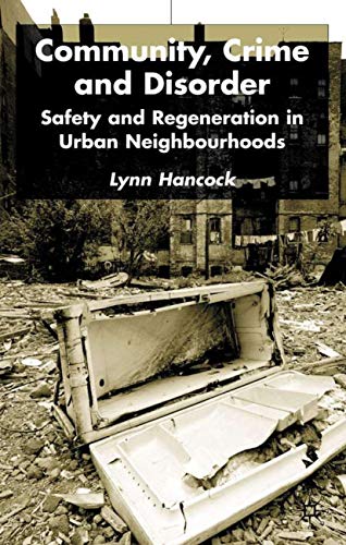 Community, Crime and Disorder Safety and Regeneration in Urban Neighbourhoods [Hardcover]