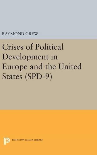 Crises of Political Development in Europe and the United States. (SPD-9) [Hardcover]