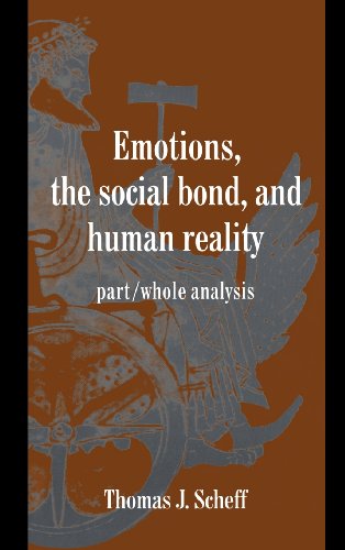 Emotions, the Social Bond, and Human Reality Part/Whole Analysis [Hardcover]