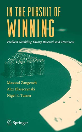 In the Pursuit of Winning Problem Gambling Theory, Research and Treatment [Paperback]