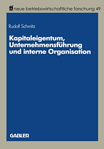 Kapitaleigentum, Unternehmensfhrung und interne Organisation [Paperback]