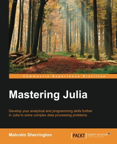Mastering Julia [Paperback]