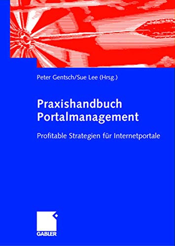 Praxishandbuch Portalmanagement Profitable Strategien fr Internetportale [Paperback]