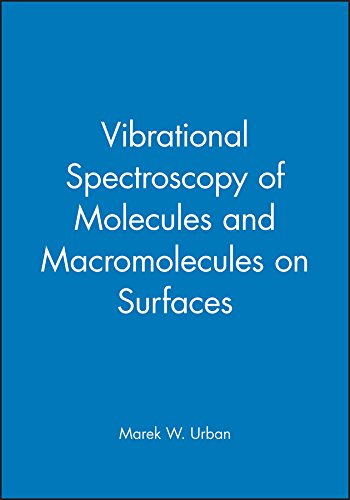 Vibrational Spectroscopy of Molecules and Macromolecules on Surfaces [Hardcover]