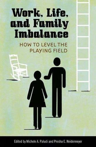 Work, Life, And Family Imbalance How To Level The Playing Field [Hardcover]