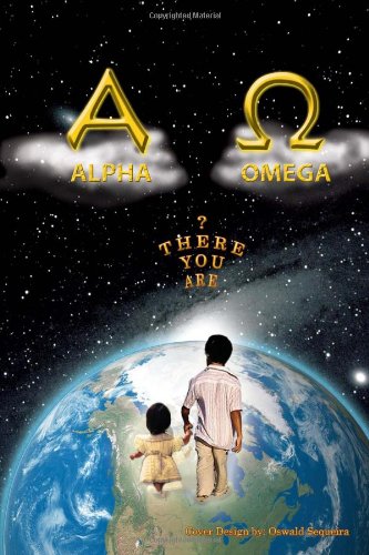 Alpha and Omega  Whence from to Whither To [Hardcover]