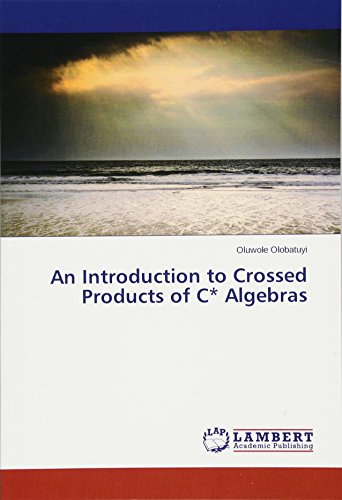 An Introduction To Crossed Products Of C* Algebras [Paperback]