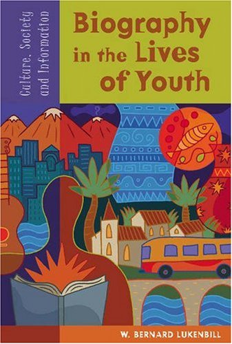 Biography In The Lives Of Youth Culture, Society, And Information [Paperback]