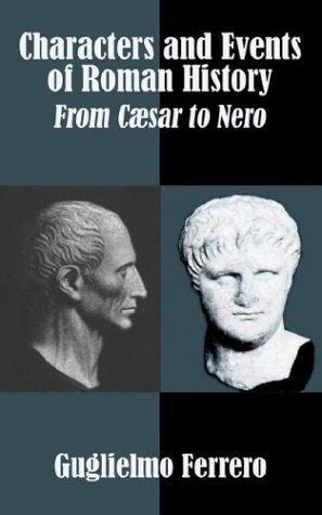 Characters and Events of Roman History  From Csar to Nero [Paperback]
