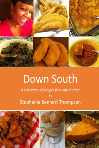 Down South A Collection Of Recipes From My Mother [Paperback]