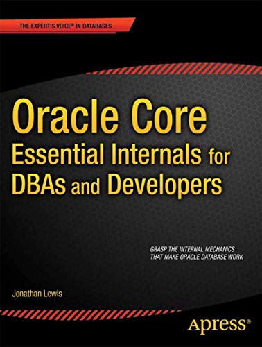 Oracle Core Essential Internals for DBAs and Developers [Paperback]