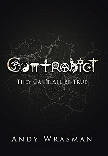 Contradict They Can't All Be True [Hardcover]