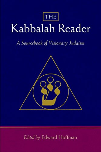 The Kabbalah Reader A Sourcebook of Visionary Judaism [Paperback]