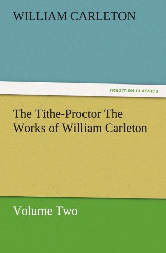 Tithe-Proctor the Works of William Carleton [Paperback]