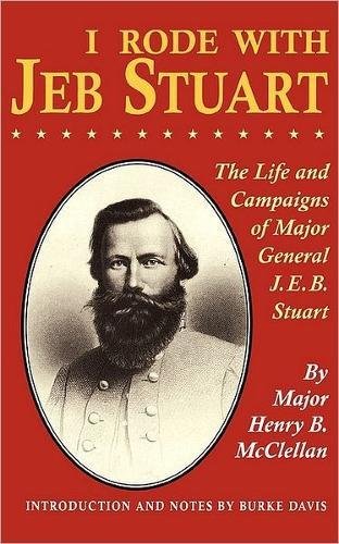 I Rode With Jeb Stuart The Life And Campaigns Of Major General J. E. B. Stuart [Paperback]