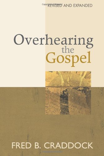 Overhearing The Gospel Revised And Expanded Edition [Paperback]