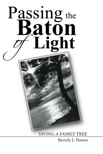 Passing The Baton Of Light Saving A Family Tree [Paperback]