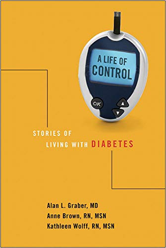 A Life of Control Stories of Living with Diabetes [Paperback]