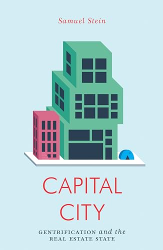 Capital City Gentrification and the Real Estate State [Paperback]