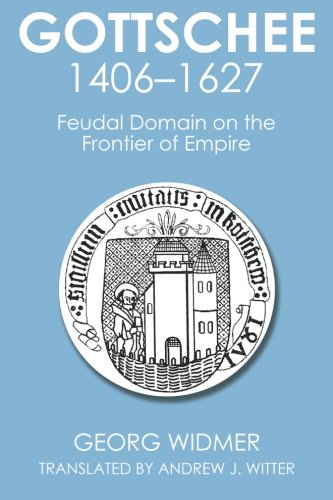 Gottschee 14061627  Feudal Domain on the Frontier of Empire [Paperback]