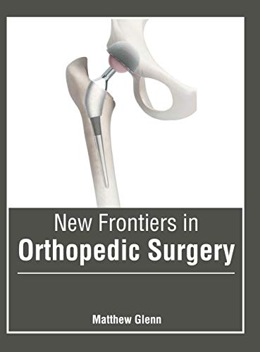 New Frontiers in Orthopedic Surgery [Hardcover]