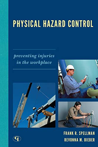 Physical Hazard Control Preventing Injuries in the Workplace [Paperback]