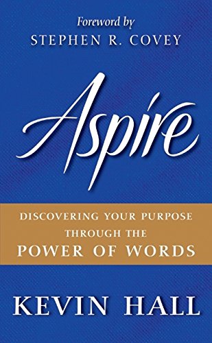 Aspire Discovering Your Purpose Through the Power of Words [Hardcover]