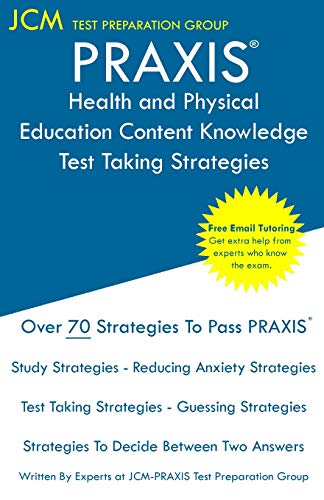 PRAXIS Health and Physical Education Content Knowledge - Test Taking Strategies [Paperback]
