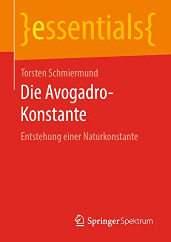 Die Avogadro-Konstante Entstehung einer Naturkonstante [Paperback]