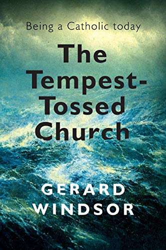 The Tempest-Tossed Church Being a Catholic Today [Paperback]
