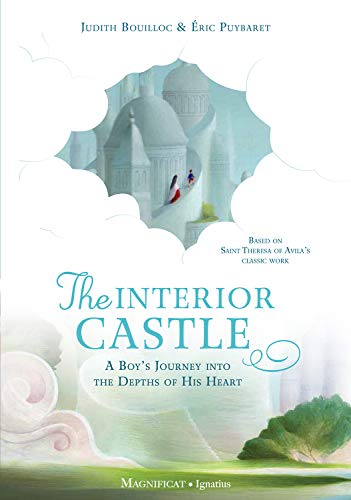 The Interior Castle A Boys Journey into the Depths of His Heart [Hardcover]