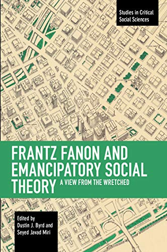 Frantz Fanon and Emancipatory Theory A View from the Wretched [Paperback]