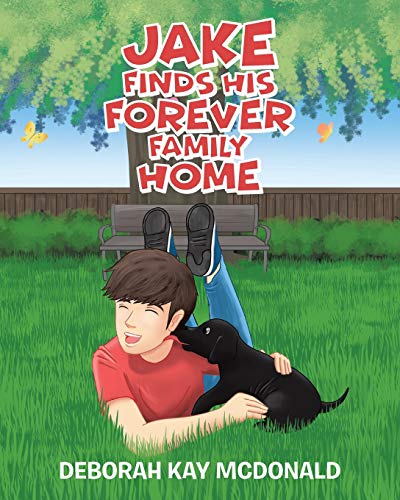 Jake Finds His Forever Family Home [Paperback]