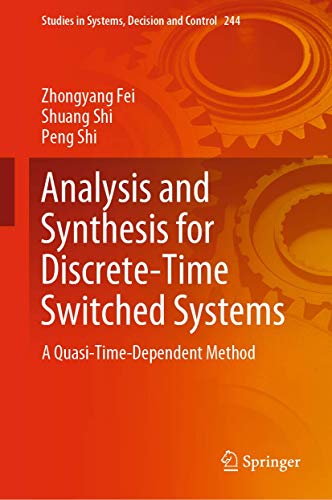 Analysis and Synthesis for Discrete-Time Switched Systems A Quasi-Time-Dependen [Hardcover]