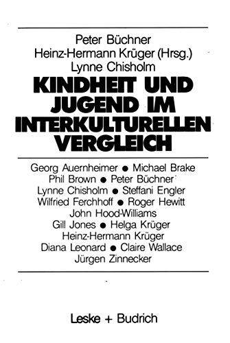 Kindheit und Jugend im interkulturellen Vergleich Zum Wandel der Lebenslagen vo [Paperback]