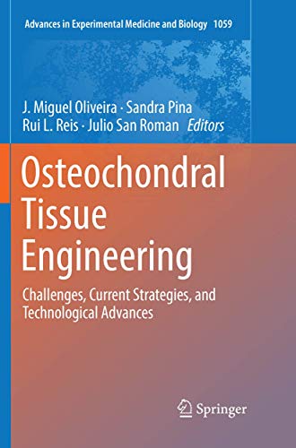 Osteochondral Tissue Engineering Challenges, Current Strategies, and Technologi [Paperback]