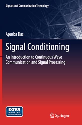 Signal Conditioning An Introduction to Continuous Wave Communication and Signal [Paperback]