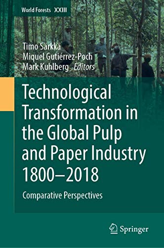 Technological Transformation in the Global Pulp and Paper Industry 18002018 Co [Hardcover]