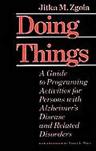 Doing Things A Guide to Programming Activities for Persons with Alzheimer&apos [Paperback]