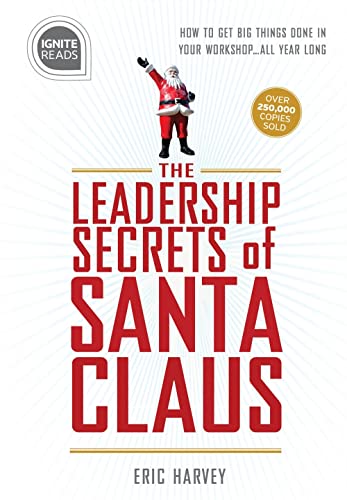 Leadership Secrets of Santa Claus How to Get Big Things Done in YOUR &34Works [Hardcover]