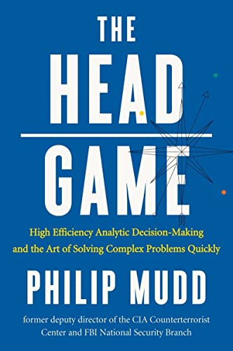The HEAD Game High-Efficiency Analytic Decision Making and the Art of Solving C [Hardcover]