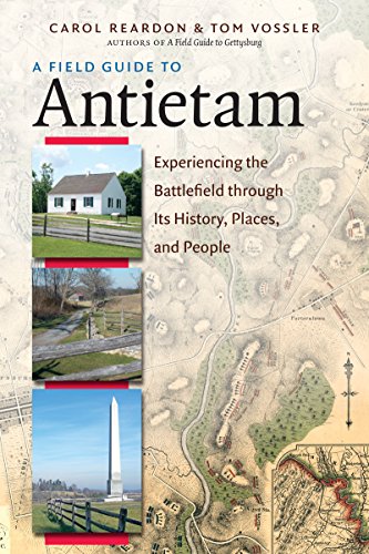 A Field Guide To Antietam Experiencing The Battlefield Through Its History, Pla [Paperback]