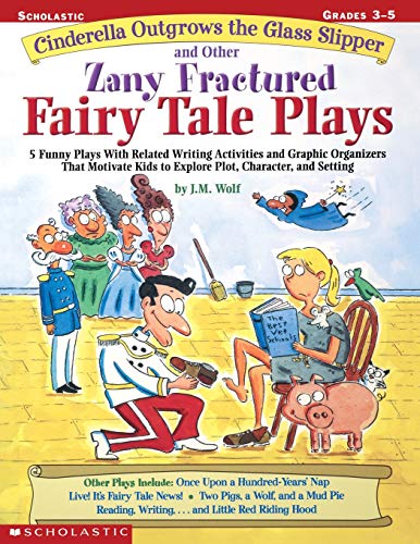 Cinderella Outgrows the Glass Slipper and Other Zany Fractured Fairy Tale Plays [Paperback]