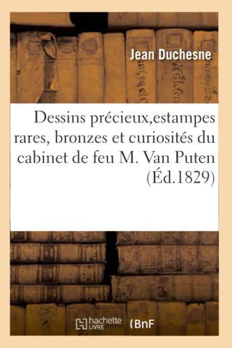 Choix De Dessins Precieux, D'estampes Rares, Bronzes Et Curiosites Du Cabinet De [Paperback]