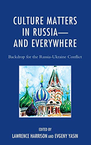 Culture Matters in Russiaand Everywhere Backdrop for the Russia-Ukraine Confli [Hardcover]