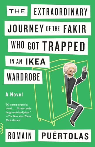 The Extraordinary Journey of the Fakir Who Got Trapped in an Ikea Wardrobe [Paperback]