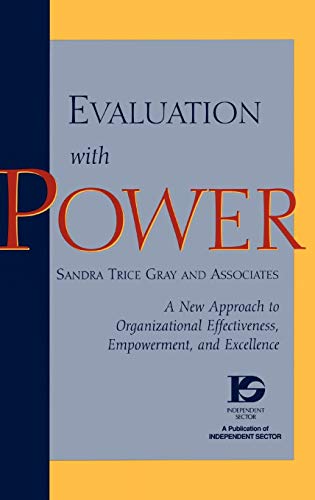 Evaluation with Power A New Approach to Organizational Effectiveness, Empowerme [Hardcover]